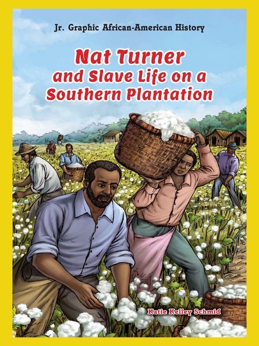 Title details for Nat Turner and Slave Life on a Southern Plantation by Katie Kelley Schmid - Wait list